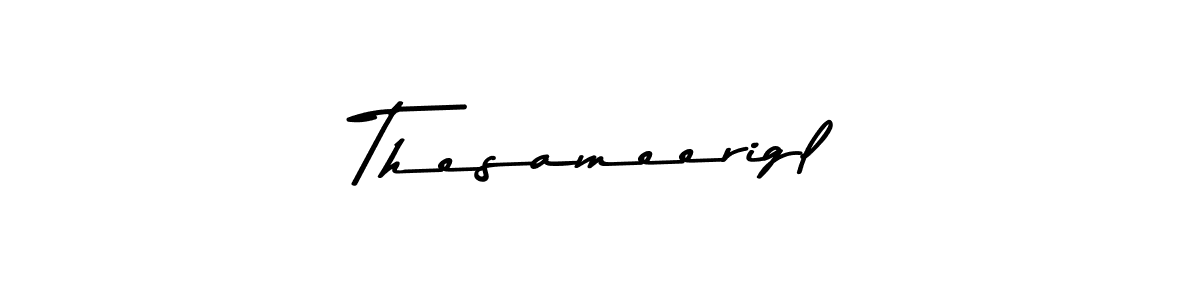 Also we have Thesameerigl name is the best signature style. Create professional handwritten signature collection using Asem Kandis PERSONAL USE autograph style. Thesameerigl signature style 9 images and pictures png