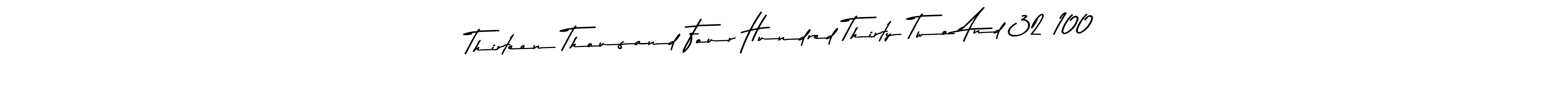 It looks lik you need a new signature style for name Thirteen Thousand Four Hundred Thirty Two And 32 100. Design unique handwritten (Asem Kandis PERSONAL USE) signature with our free signature maker in just a few clicks. Thirteen Thousand Four Hundred Thirty Two And 32 100 signature style 9 images and pictures png