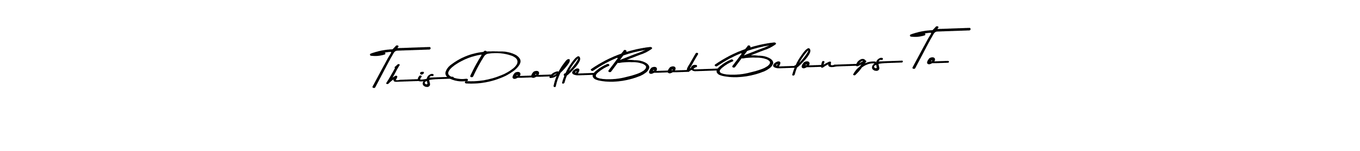 This is the best signature style for the This Doodle Book Belongs To name. Also you like these signature font (Asem Kandis PERSONAL USE). Mix name signature. This Doodle Book Belongs To signature style 9 images and pictures png