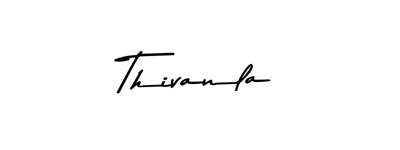 Thivanla stylish signature style. Best Handwritten Sign (Asem Kandis PERSONAL USE) for my name. Handwritten Signature Collection Ideas for my name Thivanla. Thivanla signature style 9 images and pictures png