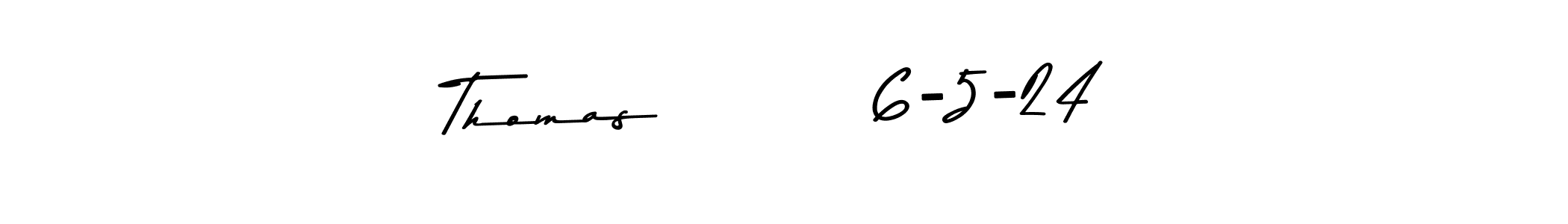 Create a beautiful signature design for name Thomas         6-5-24. With this signature (Asem Kandis PERSONAL USE) fonts, you can make a handwritten signature for free. Thomas         6-5-24 signature style 9 images and pictures png