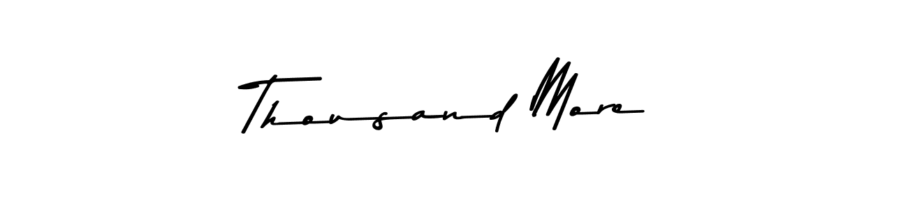 This is the best signature style for the Thousand More name. Also you like these signature font (Asem Kandis PERSONAL USE). Mix name signature. Thousand More signature style 9 images and pictures png