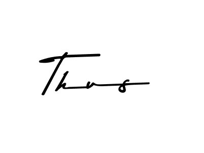 Create a beautiful signature design for name Thus. With this signature (Asem Kandis PERSONAL USE) fonts, you can make a handwritten signature for free. Thus signature style 9 images and pictures png