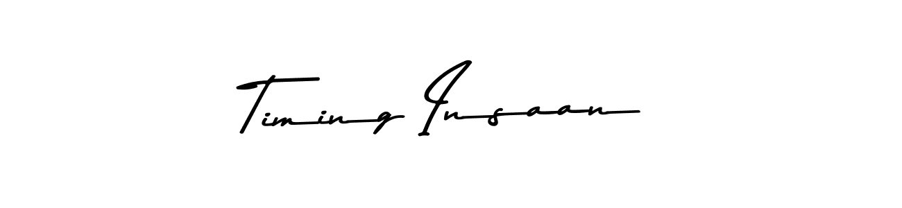 Also You can easily find your signature by using the search form. We will create Timing Insaan name handwritten signature images for you free of cost using Asem Kandis PERSONAL USE sign style. Timing Insaan signature style 9 images and pictures png