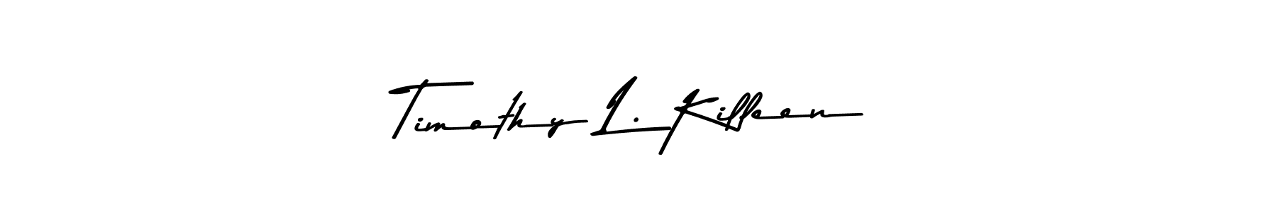 How to make Timothy L. Killeen name signature. Use Asem Kandis PERSONAL USE style for creating short signs online. This is the latest handwritten sign. Timothy L. Killeen signature style 9 images and pictures png