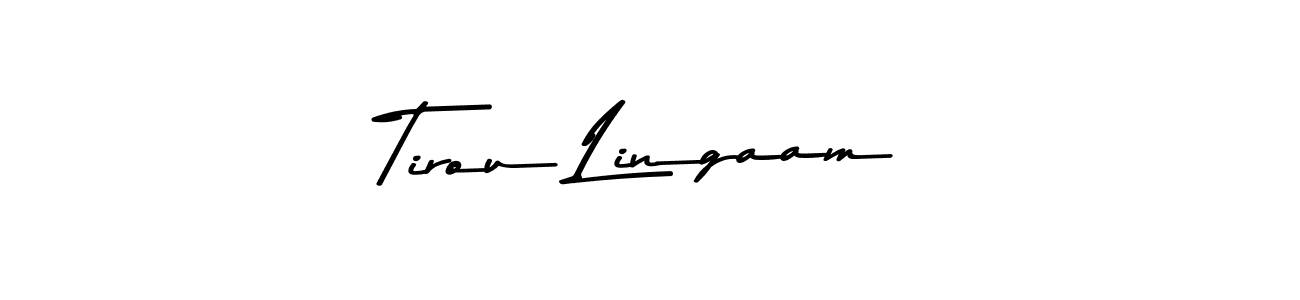 Tirou Lingaam stylish signature style. Best Handwritten Sign (Asem Kandis PERSONAL USE) for my name. Handwritten Signature Collection Ideas for my name Tirou Lingaam. Tirou Lingaam signature style 9 images and pictures png