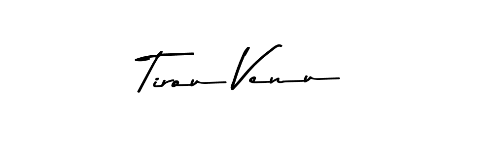 Use a signature maker to create a handwritten signature online. With this signature software, you can design (Asem Kandis PERSONAL USE) your own signature for name Tirou Venu. Tirou Venu signature style 9 images and pictures png