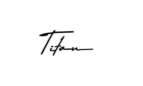 How to make Titan signature? Asem Kandis PERSONAL USE is a professional autograph style. Create handwritten signature for Titan name. Titan signature style 9 images and pictures png