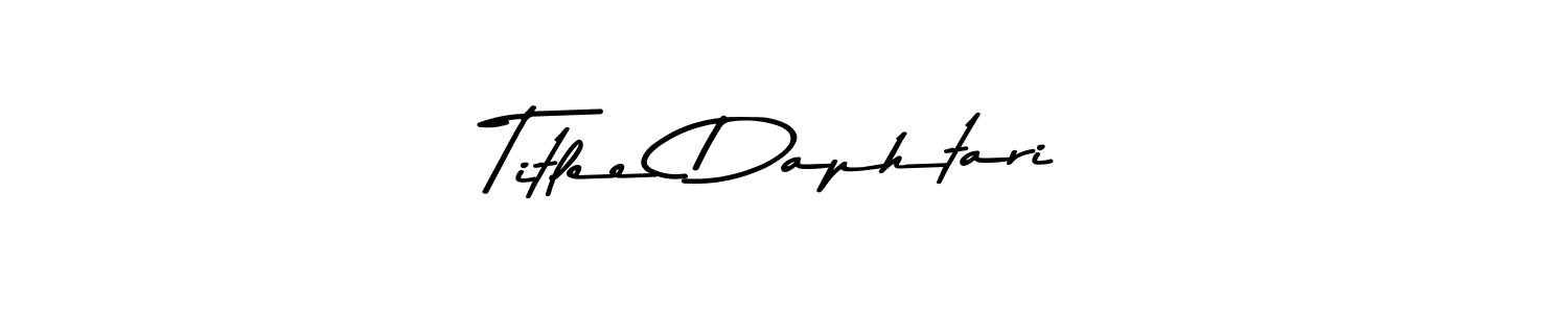 Also You can easily find your signature by using the search form. We will create Titlee Daphtari name handwritten signature images for you free of cost using Asem Kandis PERSONAL USE sign style. Titlee Daphtari signature style 9 images and pictures png