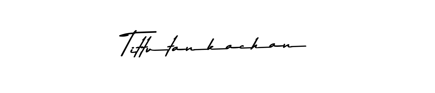 Also we have Tittutankachan name is the best signature style. Create professional handwritten signature collection using Asem Kandis PERSONAL USE autograph style. Tittutankachan signature style 9 images and pictures png