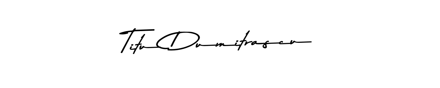 Create a beautiful signature design for name Titu Dumitrascu. With this signature (Asem Kandis PERSONAL USE) fonts, you can make a handwritten signature for free. Titu Dumitrascu signature style 9 images and pictures png