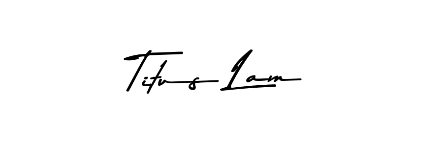 Make a beautiful signature design for name Titus Lam. With this signature (Asem Kandis PERSONAL USE) style, you can create a handwritten signature for free. Titus Lam signature style 9 images and pictures png