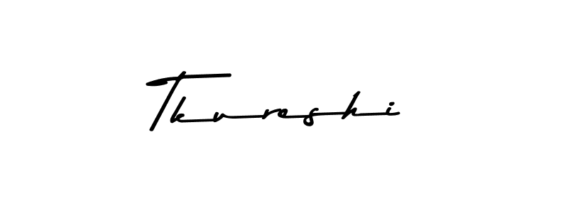 Make a beautiful signature design for name Tkureshi. With this signature (Asem Kandis PERSONAL USE) style, you can create a handwritten signature for free. Tkureshi signature style 9 images and pictures png