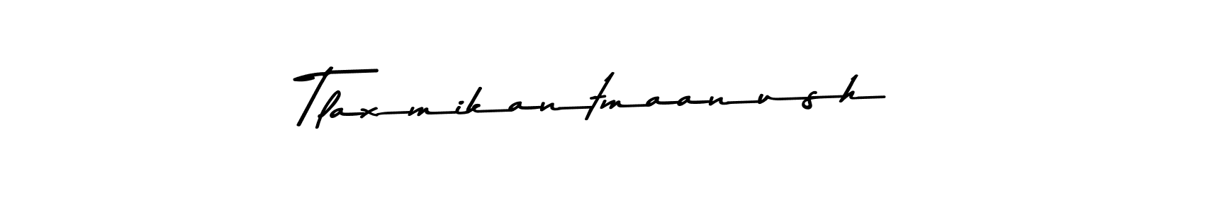 Create a beautiful signature design for name Tlaxmikantmaanush. With this signature (Asem Kandis PERSONAL USE) fonts, you can make a handwritten signature for free. Tlaxmikantmaanush signature style 9 images and pictures png