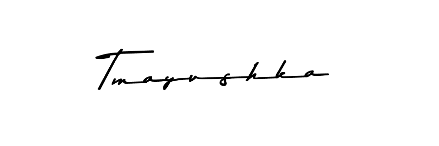 Make a beautiful signature design for name Tmayushka. With this signature (Asem Kandis PERSONAL USE) style, you can create a handwritten signature for free. Tmayushka signature style 9 images and pictures png