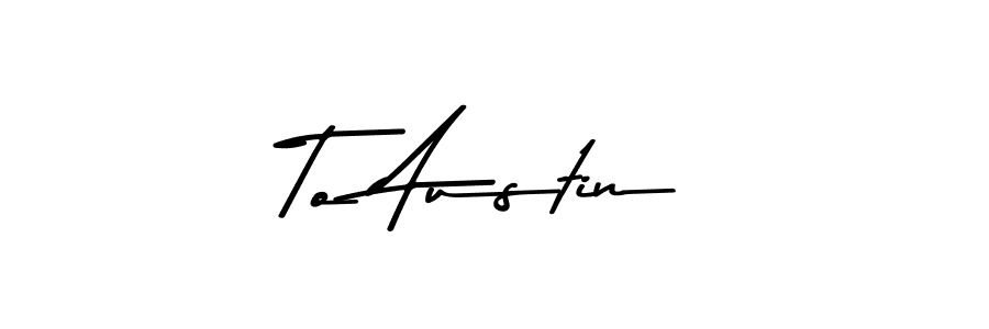 How to make To Austin signature? Asem Kandis PERSONAL USE is a professional autograph style. Create handwritten signature for To Austin name. To Austin signature style 9 images and pictures png