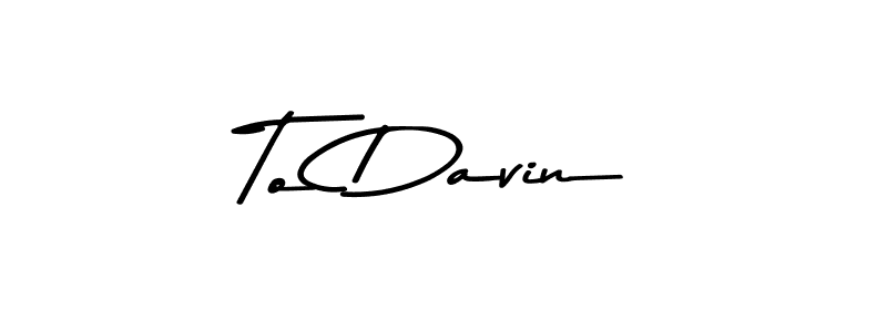 The best way (Asem Kandis PERSONAL USE) to make a short signature is to pick only two or three words in your name. The name To Davin include a total of six letters. For converting this name. To Davin signature style 9 images and pictures png