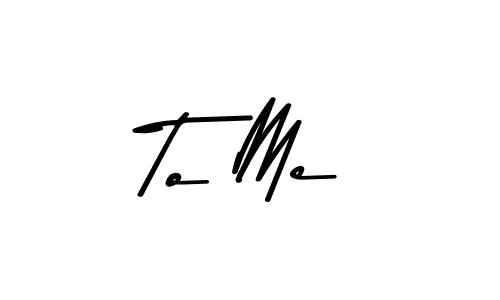 It looks lik you need a new signature style for name To Me. Design unique handwritten (Asem Kandis PERSONAL USE) signature with our free signature maker in just a few clicks. To Me signature style 9 images and pictures png