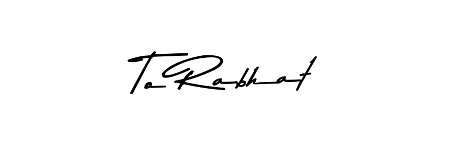 if you are searching for the best signature style for your name To Rabhat. so please give up your signature search. here we have designed multiple signature styles  using Asem Kandis PERSONAL USE. To Rabhat signature style 9 images and pictures png