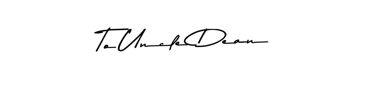 The best way (Asem Kandis PERSONAL USE) to make a short signature is to pick only two or three words in your name. The name To Uncle Dean include a total of six letters. For converting this name. To Uncle Dean signature style 9 images and pictures png