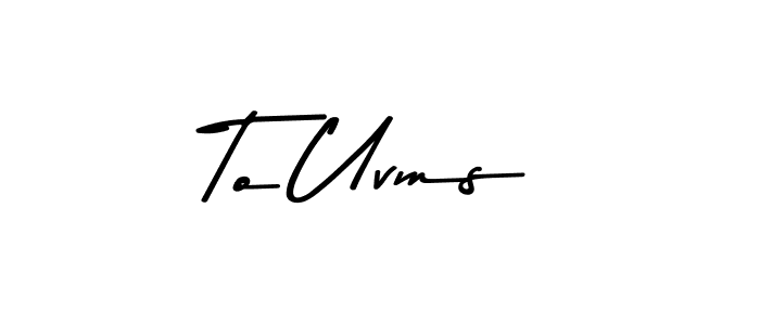 Use a signature maker to create a handwritten signature online. With this signature software, you can design (Asem Kandis PERSONAL USE) your own signature for name To Uvms. To Uvms signature style 9 images and pictures png