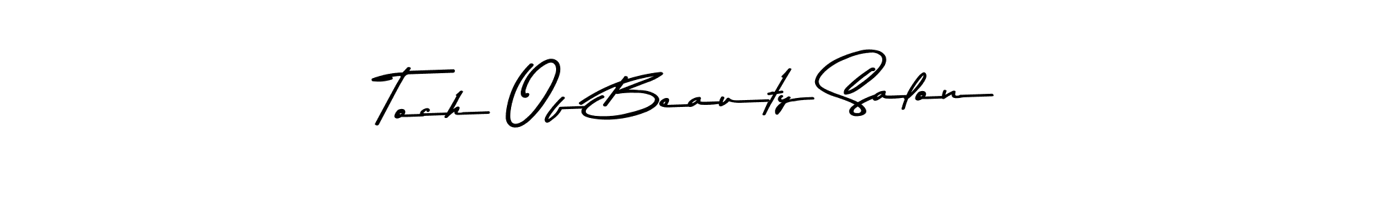 This is the best signature style for the Toch Of Beauty Salon name. Also you like these signature font (Asem Kandis PERSONAL USE). Mix name signature. Toch Of Beauty Salon signature style 9 images and pictures png