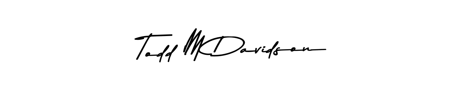 Create a beautiful signature design for name Todd M Davidson. With this signature (Asem Kandis PERSONAL USE) fonts, you can make a handwritten signature for free. Todd M Davidson signature style 9 images and pictures png