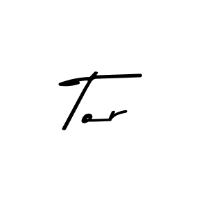 Tor stylish signature style. Best Handwritten Sign (Asem Kandis PERSONAL USE) for my name. Handwritten Signature Collection Ideas for my name Tor. Tor signature style 9 images and pictures png