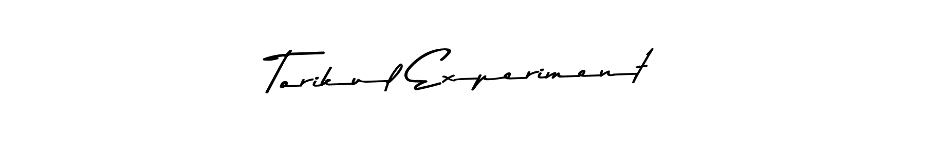 Also we have Torikul Experiment name is the best signature style. Create professional handwritten signature collection using Asem Kandis PERSONAL USE autograph style. Torikul Experiment signature style 9 images and pictures png