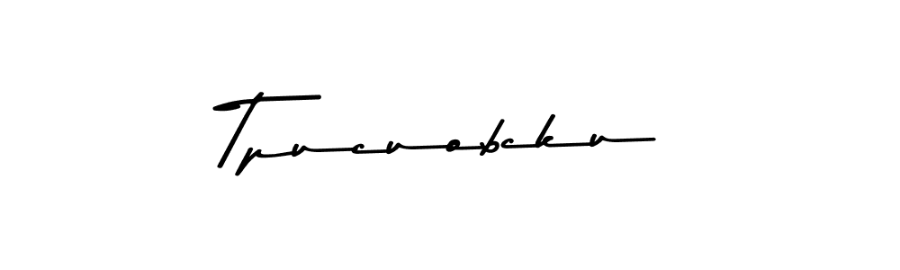 if you are searching for the best signature style for your name Tpucuobcku. so please give up your signature search. here we have designed multiple signature styles  using Asem Kandis PERSONAL USE. Tpucuobcku signature style 9 images and pictures png