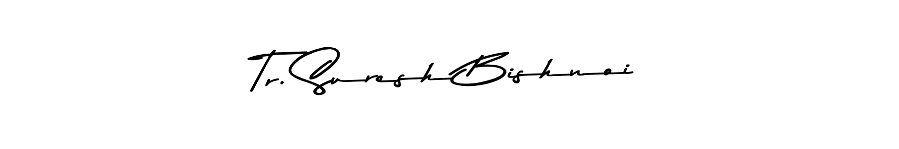 Tr. Suresh Bishnoi stylish signature style. Best Handwritten Sign (Asem Kandis PERSONAL USE) for my name. Handwritten Signature Collection Ideas for my name Tr. Suresh Bishnoi. Tr. Suresh Bishnoi signature style 9 images and pictures png