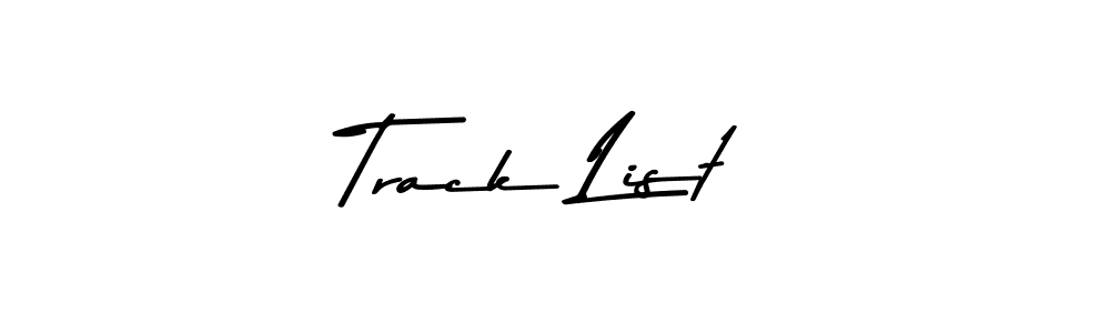 It looks lik you need a new signature style for name Track List. Design unique handwritten (Asem Kandis PERSONAL USE) signature with our free signature maker in just a few clicks. Track List signature style 9 images and pictures png