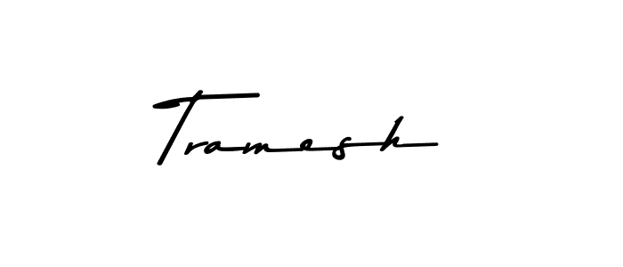 How to make Tramesh name signature. Use Asem Kandis PERSONAL USE style for creating short signs online. This is the latest handwritten sign. Tramesh signature style 9 images and pictures png