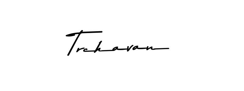 Once you've used our free online signature maker to create your best signature Asem Kandis PERSONAL USE style, it's time to enjoy all of the benefits that Trchavan name signing documents. Trchavan signature style 9 images and pictures png