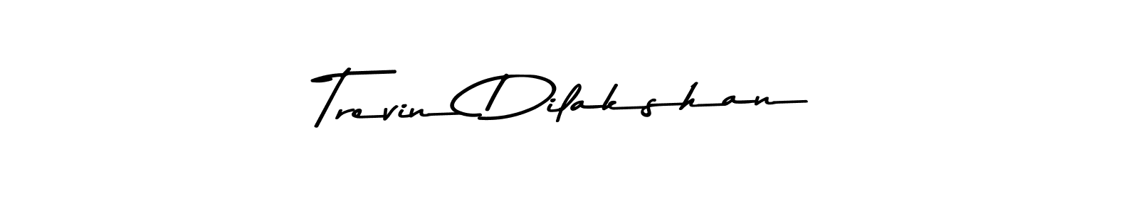 Make a short Trevin Dilakshan signature style. Manage your documents anywhere anytime using Asem Kandis PERSONAL USE. Create and add eSignatures, submit forms, share and send files easily. Trevin Dilakshan signature style 9 images and pictures png