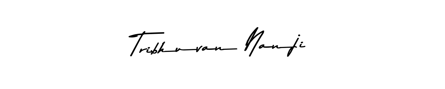 You should practise on your own different ways (Asem Kandis PERSONAL USE) to write your name (Tribhuvan Nanji) in signature. don't let someone else do it for you. Tribhuvan Nanji signature style 9 images and pictures png