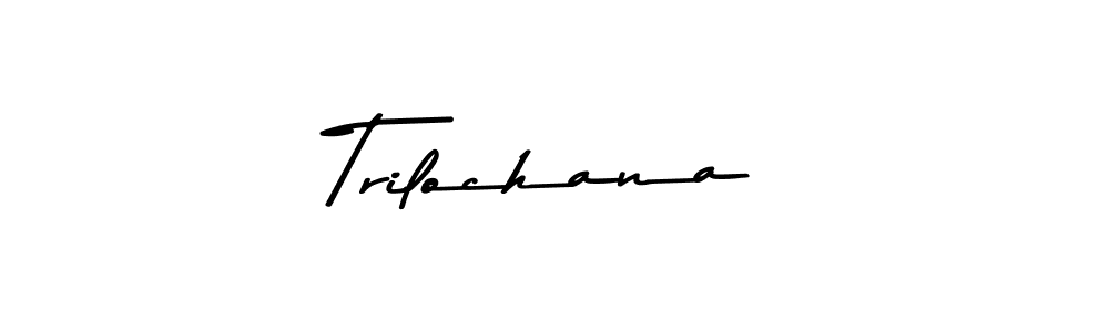Design your own signature with our free online signature maker. With this signature software, you can create a handwritten (Asem Kandis PERSONAL USE) signature for name Trilochana. Trilochana signature style 9 images and pictures png
