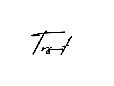 You should practise on your own different ways (Asem Kandis PERSONAL USE) to write your name (Trst) in signature. don't let someone else do it for you. Trst signature style 9 images and pictures png