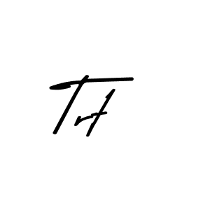 Check out images of Autograph of Trt name. Actor Trt Signature Style. Asem Kandis PERSONAL USE is a professional sign style online. Trt signature style 9 images and pictures png