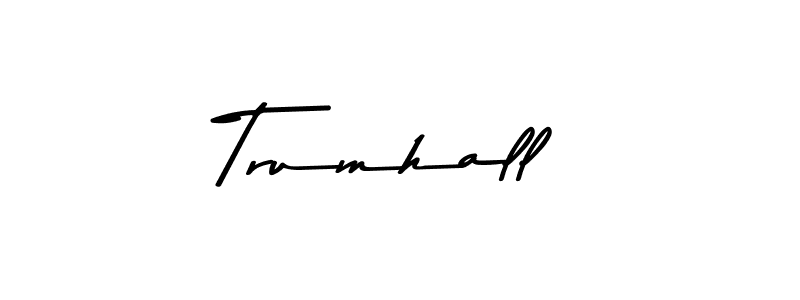 Trumhall stylish signature style. Best Handwritten Sign (Asem Kandis PERSONAL USE) for my name. Handwritten Signature Collection Ideas for my name Trumhall. Trumhall signature style 9 images and pictures png