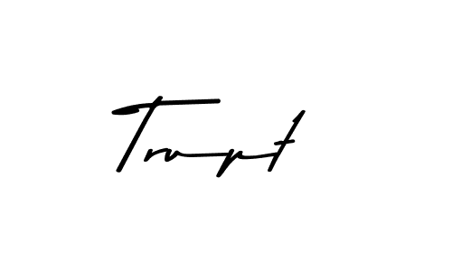 Also You can easily find your signature by using the search form. We will create Trupt name handwritten signature images for you free of cost using Asem Kandis PERSONAL USE sign style. Trupt signature style 9 images and pictures png