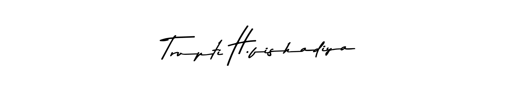 The best way (Asem Kandis PERSONAL USE) to make a short signature is to pick only two or three words in your name. The name Trupti H.fishadiya include a total of six letters. For converting this name. Trupti H.fishadiya signature style 9 images and pictures png