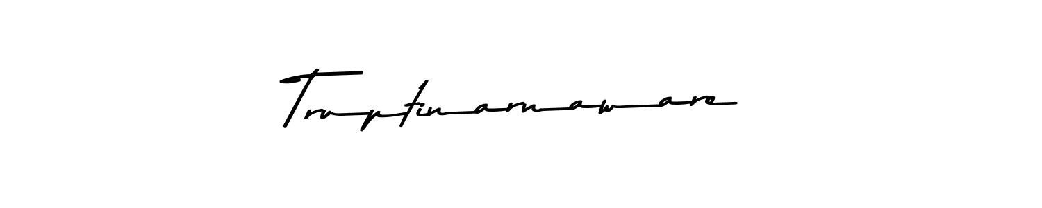 Also You can easily find your signature by using the search form. We will create Truptinarnaware name handwritten signature images for you free of cost using Asem Kandis PERSONAL USE sign style. Truptinarnaware signature style 9 images and pictures png