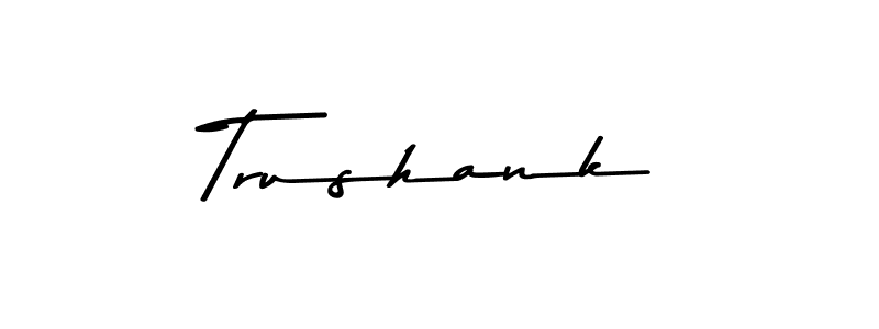 Trushank stylish signature style. Best Handwritten Sign (Asem Kandis PERSONAL USE) for my name. Handwritten Signature Collection Ideas for my name Trushank. Trushank signature style 9 images and pictures png