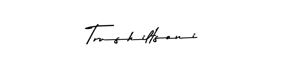 Make a beautiful signature design for name Trushiltsoni. With this signature (Asem Kandis PERSONAL USE) style, you can create a handwritten signature for free. Trushiltsoni signature style 9 images and pictures png