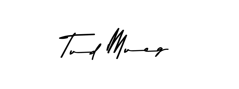 How to make Tud Mueg signature? Asem Kandis PERSONAL USE is a professional autograph style. Create handwritten signature for Tud Mueg name. Tud Mueg signature style 9 images and pictures png