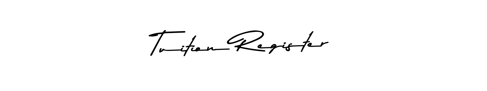 How to make Tuition Register signature? Asem Kandis PERSONAL USE is a professional autograph style. Create handwritten signature for Tuition Register name. Tuition Register signature style 9 images and pictures png