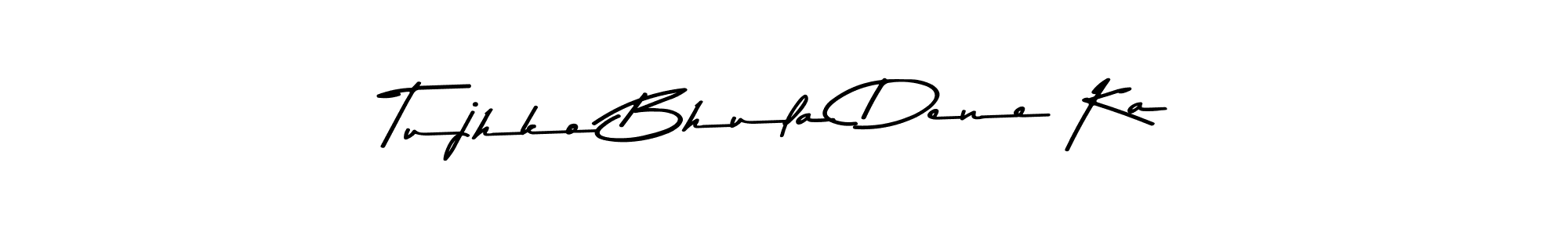 Make a beautiful signature design for name Tujhko Bhula Dene Ka. Use this online signature maker to create a handwritten signature for free. Tujhko Bhula Dene Ka signature style 9 images and pictures png