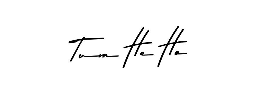How to make Tum He Ho name signature. Use Asem Kandis PERSONAL USE style for creating short signs online. This is the latest handwritten sign. Tum He Ho signature style 9 images and pictures png