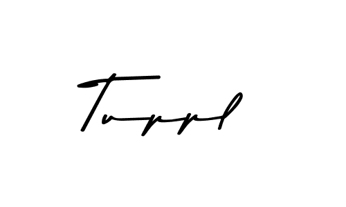 You should practise on your own different ways (Asem Kandis PERSONAL USE) to write your name (Tuppl) in signature. don't let someone else do it for you. Tuppl signature style 9 images and pictures png